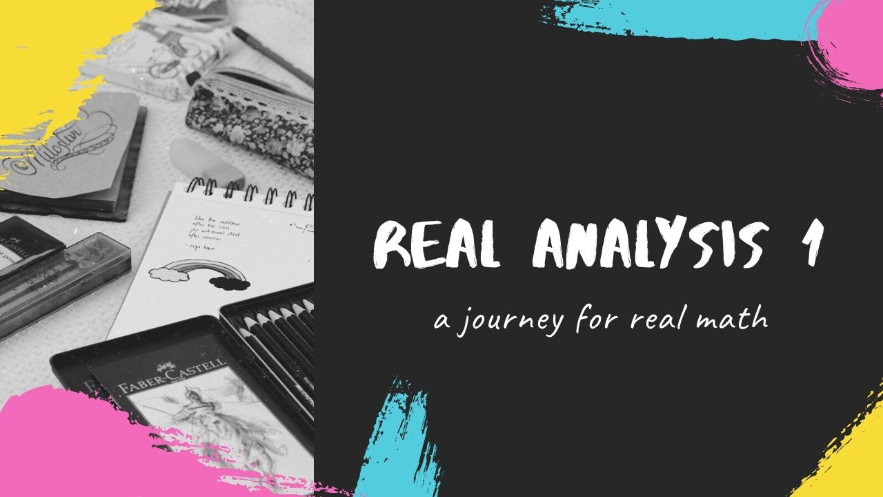 Real Analysis 1 | Lecture 3 | Part 1 | Semester 2 | 2020-2021
